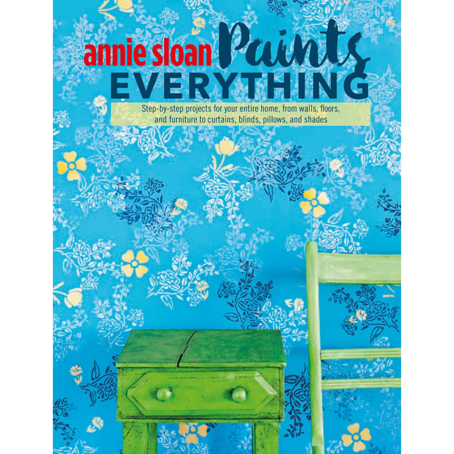 Annie Sloan - Book - Annie Sloan Paints Everything